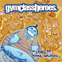Gym Class Heroes - As Cruel as School Children - LP VINYL